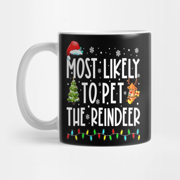 Most Likely To Pet The Reindeer Funny Christmas by PlumleelaurineArt